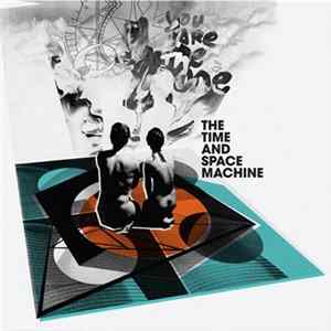 The Time And Space Machine - You Are The One EP mp3