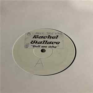Rachel Wallace - I Feel This Way / Tell Me Why mp3