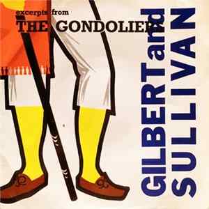 The Company Of Savoyards, Gilbert And Sullivan - Excerpts From The Gondoliers mp3