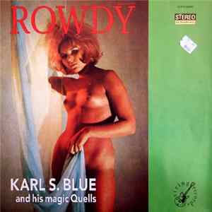 Karl S. Blue And His Magic Quells - Rowdy mp3