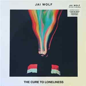 Jai Wolf - The Cure To Loneliness mp3