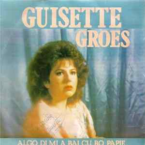 Guisette Groes - Algo Di Mi A Bai Cu Bo Papie mp3