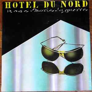Hôtel Du Nord - Rose-Marie La Guerre mp3