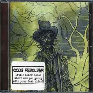 God's Revolver - Little Black Horse Where Are You Going With Your Dead Rider? mp3