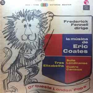 Frederick Fennell - Frederick Fennell Dirige La Música De Eric Coates mp3