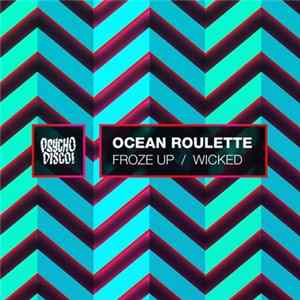 Ocean Roulette - Froze Up / Wicked mp3