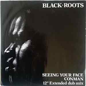 Black Roots - Seeing Your Face mp3