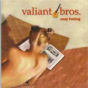 Valiant Bros. - Easy Feeling mp3