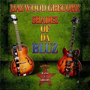Haywood Gregory - Shadez Of The Bluz mp3