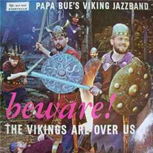 Papa Bue's Viking Jazzband - Beware ! The Vikings Are Over Us mp3