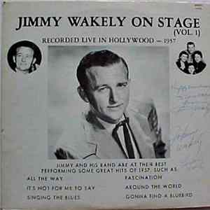 Jimmy Wakely, Eddie Carver, The Three Rays, Bobby Bruce - Jimmy Wakely On Stage-Vol. 1 mp3