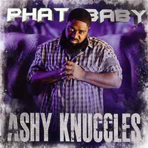 Phat Baby - Ashy Knuccles mp3