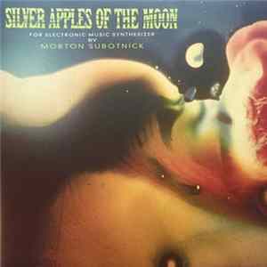 Morton Subotnick - Silver Apples Of The Moon For Electronic Music Synthesizer. 50th Anniversary Edition mp3