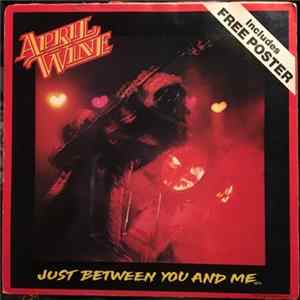 April Wine - Just Between You And Me mp3