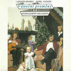 Lubomír Brabec, Karel Vágner, Kocian Quartet And Guests - Vánoční Proměny mp3