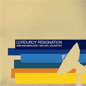 Graham Marlowe / Michael Neumeyer - Corduroy Resignation mp3