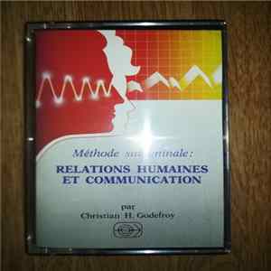 Christian H. Godefroy - METHODE SUBLIMINALE RELATIONS HUMAINES ET COMMUNICATION mp3