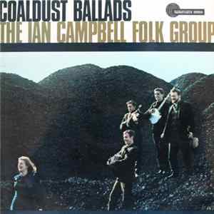 The Ian Campbell Folk Group - Coaldust Ballads mp3