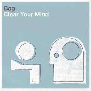Bop - Clear Your Mind mp3