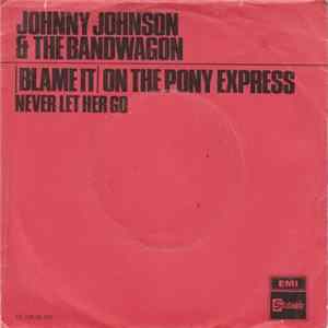 Johnny Johnson And His Bandwagon - (Blame It) On The Pony Express mp3