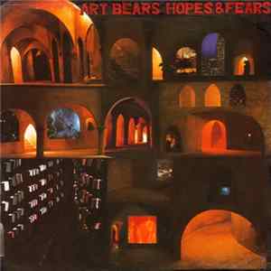 Art Bears - Hopes & Fears mp3