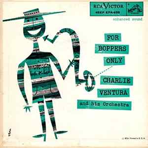 Charlie Ventura And His Orchestra - For Boppers Only mp3