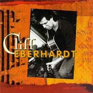 Cliff Eberhardt - 12 Songs of Good & Evil mp3