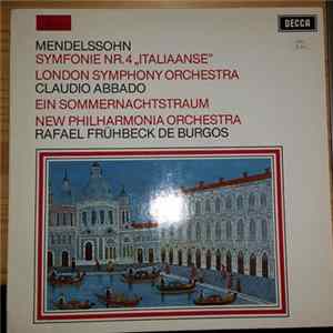 Mendelssohn - London Symphony Orchestra, Claudio Abbado, New Philharmonia Orchestra, Rafael Frühbeck De Burgos - Symfonie Nr. 4 "Italiaanse" / Ein Sommernachtstraum mp3