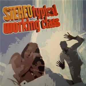 Stereotypical Working Class - Stereotypical Working Class mp3