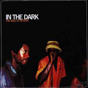 Various - In The Dark (The Soul Of Detroit) mp3