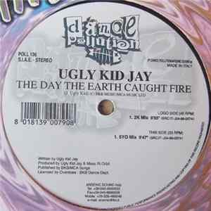 Ugly Kid Jay - The Day The Earth Caught Fire mp3