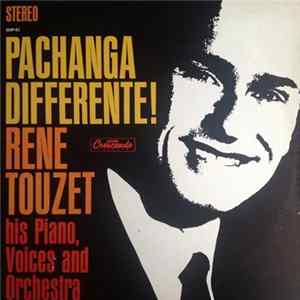 René Touzet His Piano, Voices And Orchestra - Pachanga Differente! mp3