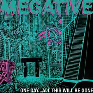 Megative - One Day…All This Will Be Gone mp3
