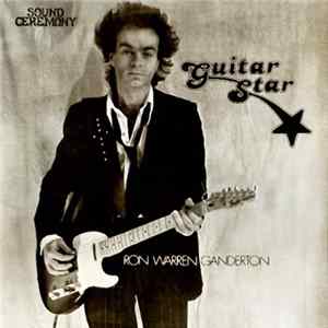 Ron Warren Ganderton & Sound Ceremony - Guitar Star mp3