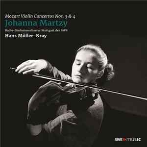 Wolfgang Amadeus Mozart, Johanna Martzy, Hans Müller-Kray - Mozart Violin Concertos Nos. 3 & 4 mp3