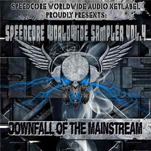 Various - Speedcore Worldwide Sampler Vol. 4 (Downfall Of The Mainstream) mp3