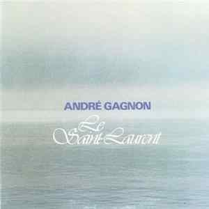 André Gagnon - Le Saint-Laurent mp3