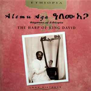Alemu Aga = ናለሙ ኣጋ - Bägänna Of Ethiopia, The Harp Of King David mp3