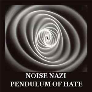 Noise Nazi - Pendulum Of Hate mp3