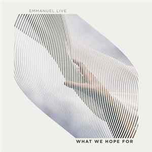 Emmanuel Live - What We Hope For mp3