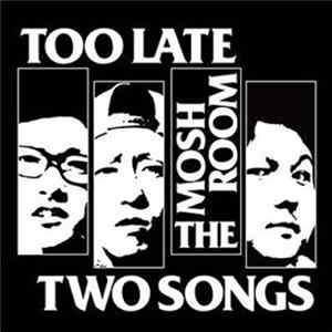 The Mosh Room - Too Late Two Songs mp3
