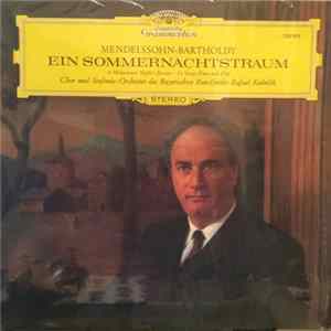 Mendelssohn-Bartholdy, Chor Des Bayerischen Rundfunks, Symphonie-Orchester Des Bayerischen Rundfunks, Rafael Kubelik - Ein Sommernachtstraum mp3