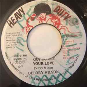Delory Wilson / Joe Gibbs & The Professionals - Got To Get Your Love / Love Right Away mp3