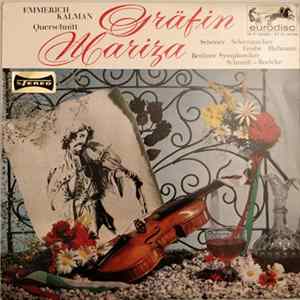 Emmerich Kálmán, Schöner · Schirrmacher, Grobe · Hofmann, Berliner Symphoniker, Schmidt-Boelcke - Gräfin Mariza (Querschnitt) mp3