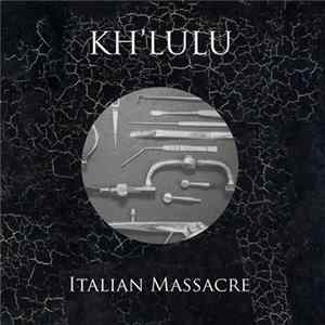 Kh'lulu - Italian Massacre mp3