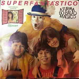 A Turma Do Balão Mágico - Superfantastico - Participação Especial de Djavan mp3