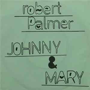 Robert Palmer - Johnny And Mary / Style Kills mp3