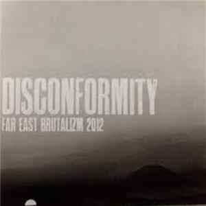 Disconformity - Far East Brutalizm 2012 mp3