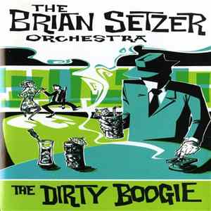 The Brian Setzer Orchestra - The Dirty Boogie mp3