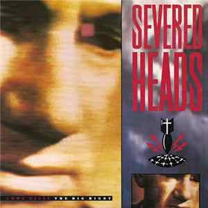 Severed Heads - Come Visit The Big Bigot mp3